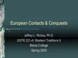 European Contacts &amp; Conquests