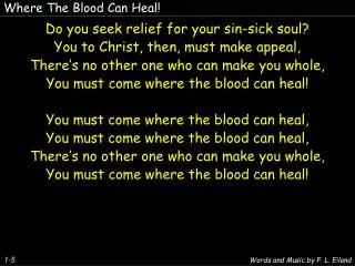 Where The Blood Can Heal!