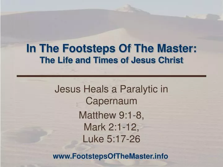 in the footsteps of the master the life and times of jesus christ