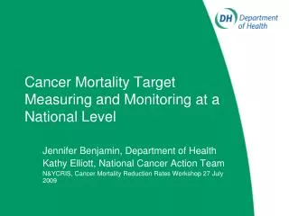 Cancer Mortality Target Measuring and Monitoring at a National Level