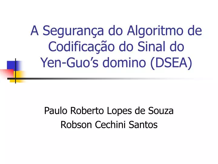 a seguran a do algoritmo de codifica o do sinal do yen guo s domino dsea