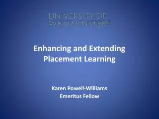 Enhancing and Extending Placement Learning