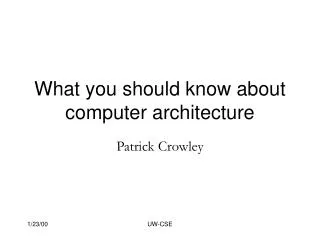 What you should know about computer architecture