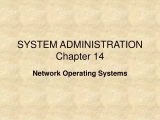 SYSTEM ADMINISTRATION Chapter 14