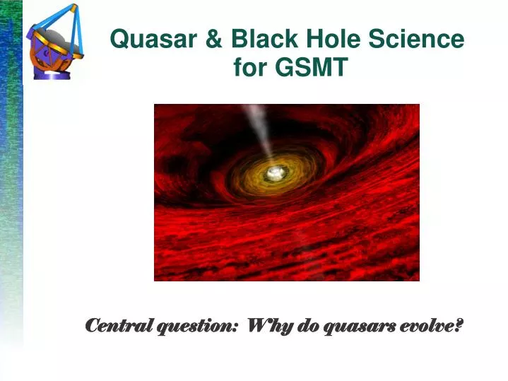 central question why do quasars evolve