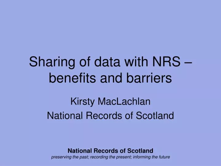sharing of data with nrs benefits and barriers
