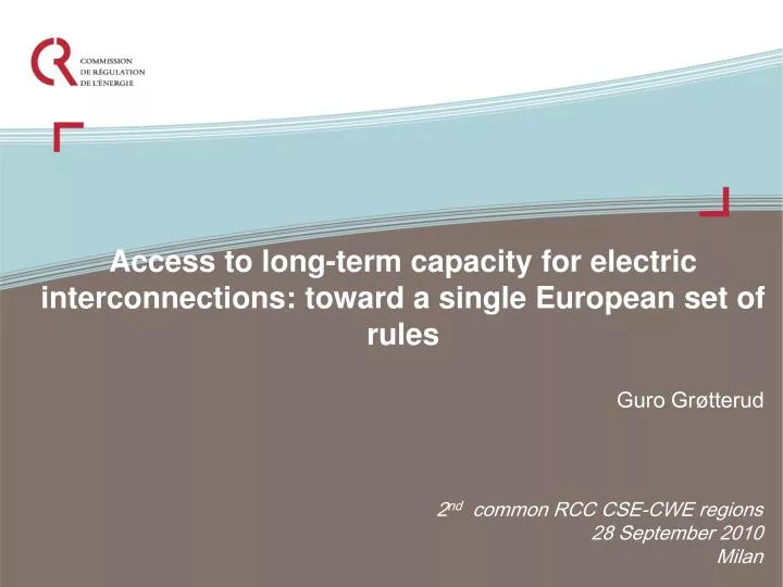 access to long term capacity for electric interconnections toward a single european set of rules