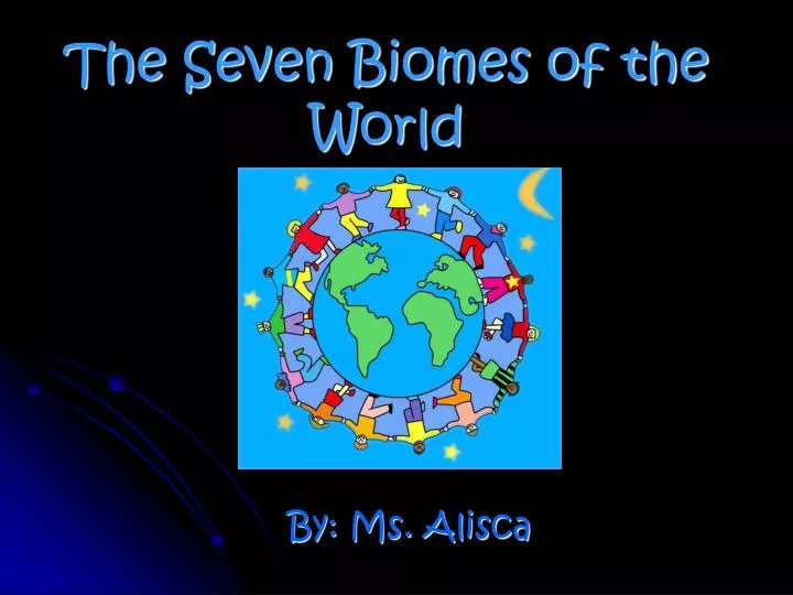 the seven biomes of the world