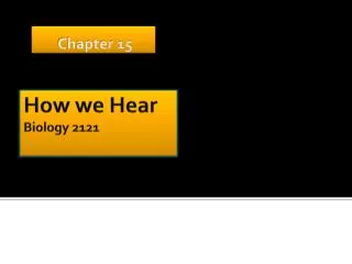 How we Hear Biology 2121