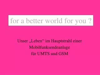 for a better world for you