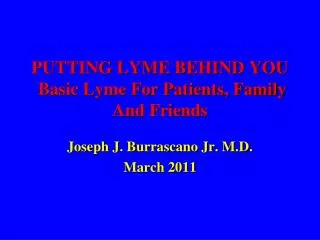PUTTING LYME BEHIND YOU Basic Lyme For Patients, Family And Friends