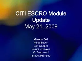 CITI ESCRO Module Update May 21, 2009