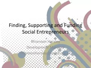 Finding, Supporting and Funding Social Entrepreneurs