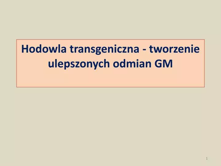 hodowla transgeniczna tworzenie ulepszonych odmian gm