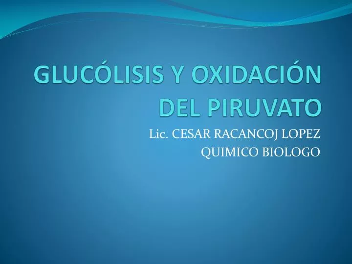 gluc lisis y oxidaci n del piruvato