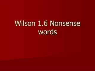 Wilson 1.6 Nonsense words