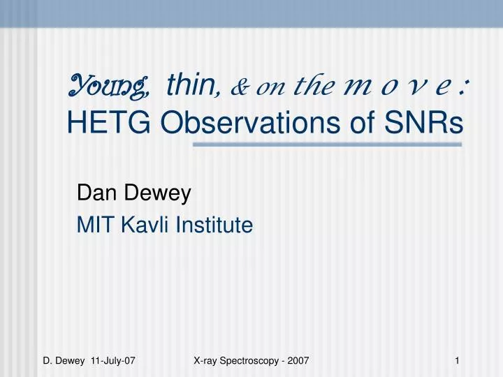 young thin on the m o v e hetg observations of snrs