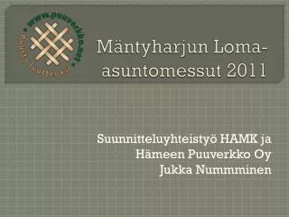 Mäntyharjun Loma-asuntomessut 2011