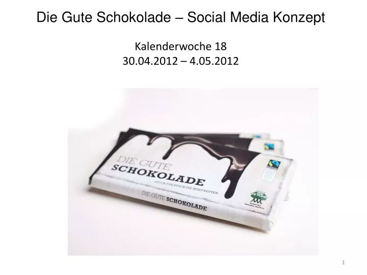 die gute schokolade social media konzept kalenderwoche 18 30 04 2012 4 05 2012