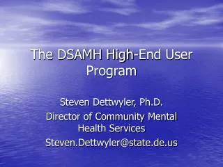 The DSAMH High-End User Program