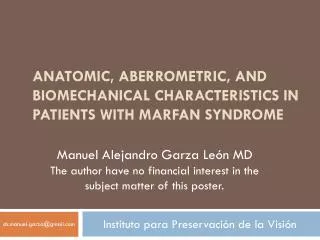 Anatomic, Aberrometric , and Biomechanical Characteristics in Patients with Marfan Syndrome