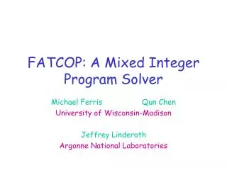 FATCOP: A Mixed Integer Program Solver