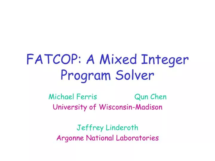 fatcop a mixed integer program solver