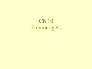 Ch 10 Polymer gels