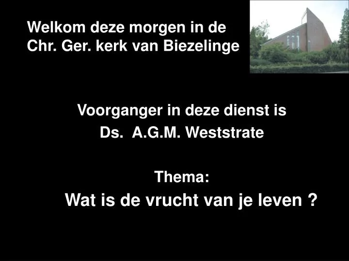 welkom deze morgen in de chr ger kerk van biezelinge