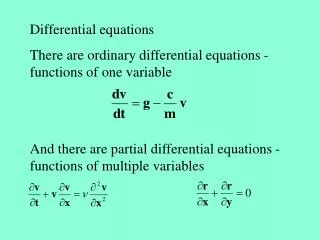 Differential equations There are ordinary differential equations - functions of one variable