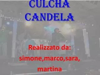 culcha candela
