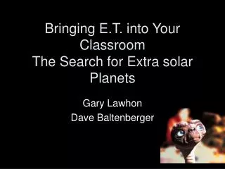 Bringing E.T. into Your Classroom The Search for Extra solar Planets