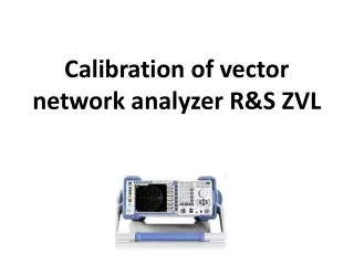 Calibration of vector network analyzer R&amp;S ZVL