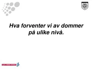 hva forventer vi av dommer p ulike niv