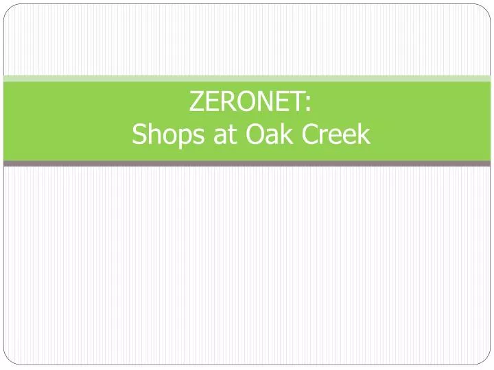 zeronet shops at oak creek