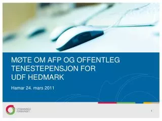 m te om afp og offentleg tenestepensjon for udf hedmark