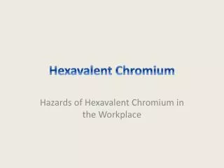 Hexavalent Chromium