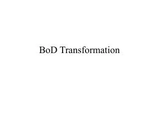 BoD Transformation