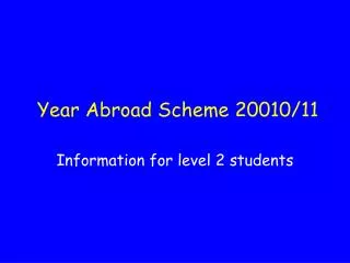 Year Abroad Scheme 20010/11