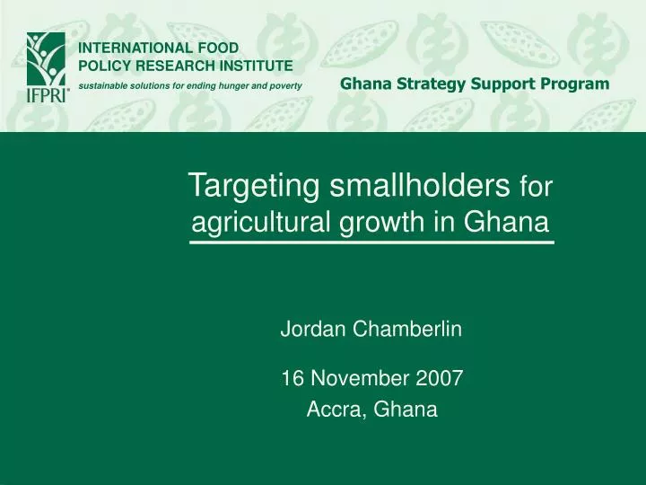 targeting smallholders for agricultural growth in ghana