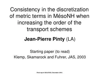 Jean-Pierre Pinty (LA) Starting paper (to read) Klemp, Skamarock and Fuhrer, JAS, 2003