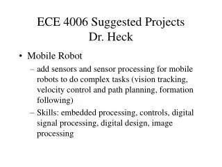 ECE 4006 Suggested Projects Dr. Heck
