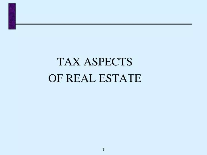 tax aspects of real estate