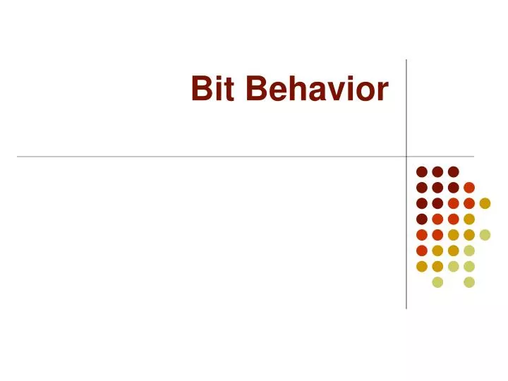 bit behavior