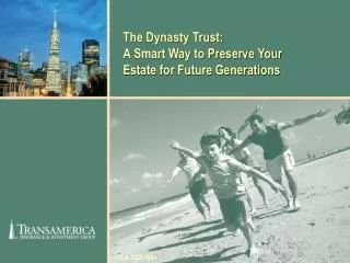 The Dynasty Trust: A Smart Way to Preserve Your Estate for Future Generations