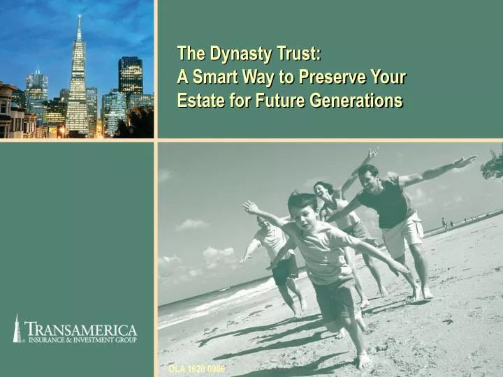 the dynasty trust a smart way to preserve your estate for future generations