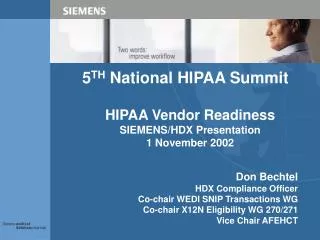 5 TH National HIPAA Summit HIPAA Vendor Readiness SIEMENS/HDX Presentation 1 November 2002