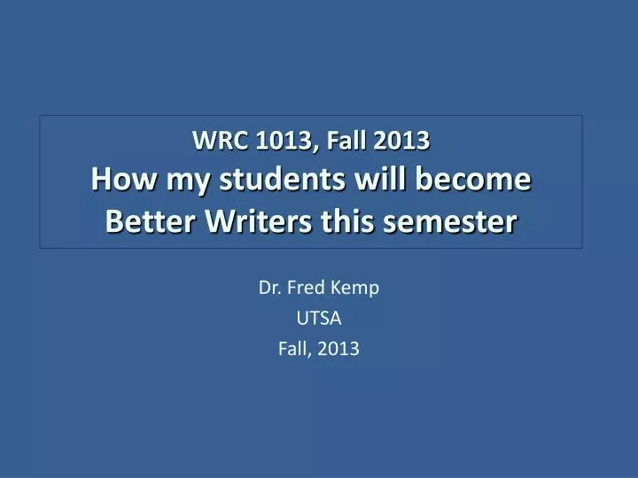 wrc 1013 fall 2013 how my students will become better writers this semester