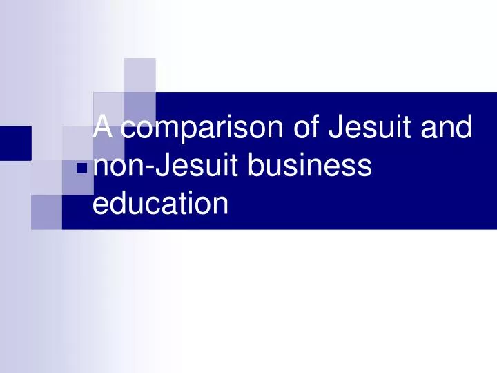 a comparison of jesuit and non jesuit business education