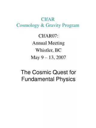 CIfAR Cosmology &amp; Gravity Program
